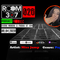 Room 307 - Podcast - 026 - Miss Jump (Hypnotic Records) - Psytrance - 06.04.2020 by Room 307 Various Artists Podcast
