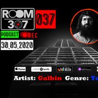 Room 307 - Podcast - 037 - Galbin (Gebrueder Mond) - Techno - 30.05.2020 by Room 307 Various Artists Podcast