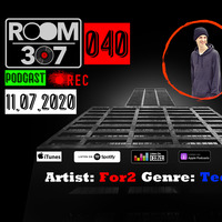 Room 307 - Podcast - 040 - FOR2 (Techno-Gramm) - Techno - 11.07.2020 by Room 307 Various Artists Podcast
