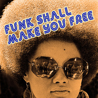 Funk shall make you free by Christian Böhning
