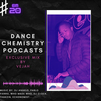 Dance Chemistry Podcasts [exclusive mix 20 mixed by Vejah] by Dance Chemistry Podcasts