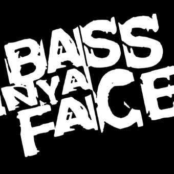 Bass In Ya Face