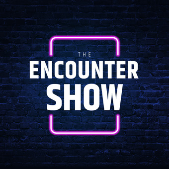 The Encounter Show