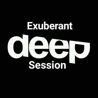 Exuberant Deep Session
