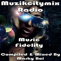 Marky Boi - Muzikcitymix Radio - Music Fidelity by Marky Boi (Official)