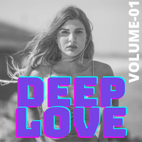 DEEP LOVE-NON-STOP DEEP HOUSE SESSION/DJ SET-VOLUME-01 by SHANT