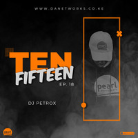 DJ PetRox - TEN 15 (EP 18) by DJ PETROX