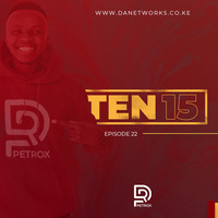 DJ PETROX - TEN 15 (EP 22) by DJ PETROX