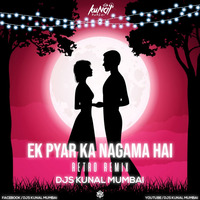 Ek Pyar Ka Nagma Remix Djskunal Mumbai by Djskunal Mumbai