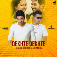 Dekhte Dekhte - Remix Dj Harsh Bhutani &amp; Dj Ankit Rohida by Dj Ankit Rohida