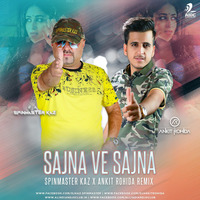 Sajna Ve Sajna remix - Dj Spinmaster Kaz &amp; Dj Ankit Rohida by Dj Ankit Rohida