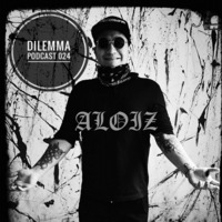 Aloiz - Dilemma Podcast #024 by Dilemma Techno Podcast