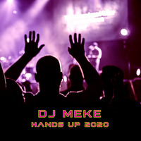 DJ Meke - Hands Up 2020 by DJ Meke