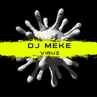 DJ Meke - Viruz [2020] by DJ Meke