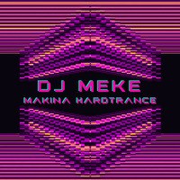 DJ Meke - Makina HardTrance 2020 by DJ Meke