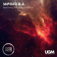 ShiЯoko B.A.-Searching The Galaxy Ep.003 [Sept 2018 cosmosradio.de] by ShiЯoko B.A.