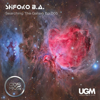 ShiЯoko B.A.-Searching The Galaxy Ep.005 [Oct 2018 cosmosradio.de] by ShiЯoko B.A.