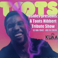  bsides presents: &quot;A Toots Hibbert Tribute&quot; - September 12th, 2020 by The Sound Department - hosted by Gimme2