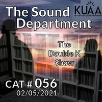 Show 56 - The Double K Show || KUAAFM.ORG || KUAA 99.9FM || SLC,UT by The Sound Department - hosted by Gimme2