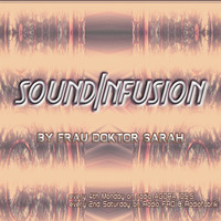 soundInfusion by Frau Doktor Sarah - 2020/05 by Frau Doktor Sarah