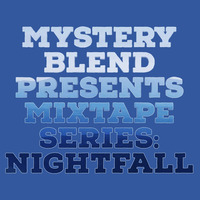 Mixtape Series: Nightfall by Mystery Blend