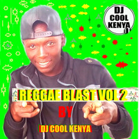 REGGAE BLAST VOL 2 DJ COOL KENYA by DJ COOL KENYA