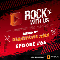 66. &quot;Rock With Us&quot; Mixtape - Mixed by Reactivate Asia by Reactivate Asia Podcast