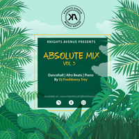 DJ Freshbwoy Trey Absolute Mix 3 by DJ FRESHBWOY TREY UG