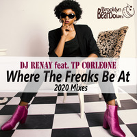 DJ Renay feat. TP Corleone - Where The Freaks Be At (Party Mix) [Brooklyn BeatDown Music] by DJ Renay/Brooklyn BeatDown Music