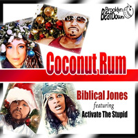 Biblical Jones feat. Activate The Stupid - Coconut Rum [Brooklyn BeatDown Music] by DJ Renay/Brooklyn BeatDown Music