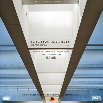 Groove Addicts Radio Show Temporada 07 By Jj Funk