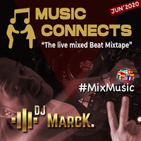 MUSIC CONNECTS 06-2020 (Live Mixed Beat Mixtape) by DJ MarcK.