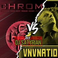CHROM  vs. VNV NATION by DJ SATYRIAN
