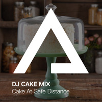 DJCakeMix – Cake At Safe Distance by DJCakeMix