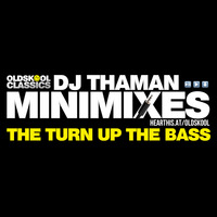 Turn Up The Bass 13 &amp; 14 MiniMix - Dj ThaMan by OldSkool Classics