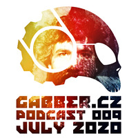Gabber.cz Podcast 009 (July 2020) - ZWELWE by Gabber.cz