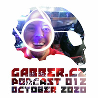 Gabber.cz Podcast 012 (October 2020) - DJ GOLEM by Gabber.cz
