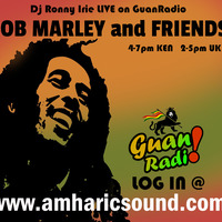 BoB Marley Day 2021-Ronny Irie LIVE@ www.amharicsound.com GuanRadio by Ronny Irie