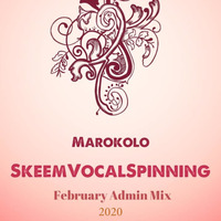 Marokolo - SkeemVocalSpinning February Admin Mix 2020 by SkeemVocalSpinning
