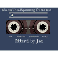SkeemVocalSpinning Guest Mix By Jaz by SkeemVocalSpinning