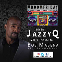 jazzycue #boomfriday vol_9 tribute to Bob Mabena by #BoomFriday