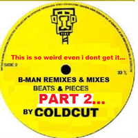 B-man - Beats &amp; Pieces In The Mix Part 2 by Bernard Larsson