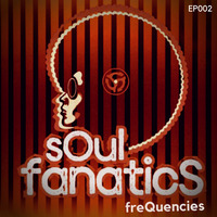 Soul Fanatics FreQs - EP002 by sOul fanatics FreQs