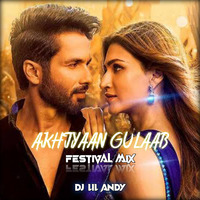 AKHIYAAN GULAAB FESTIVAL MIX BY DJ LIL ANDY by DJ LIL ANDY