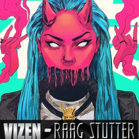 Vizen - Raag Stutter (Trap) by Vizen Music