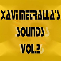 Xavi Metralla's Sounds Vol.2 by Dj~M...
