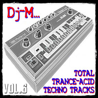 Total Trance-Acid-Techno Tracks vol.06 by Dj~M...