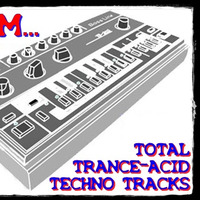 Total Trance-Acid-Techno Tracks vol.01 by Dj~M...
