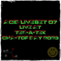Dj~M... Acid LiveSet #07 @ Tek-A-teK - Cha-Tof-Day 2023 [09/07/2023] by Dj~M...