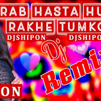Remix Rab Hasta Hua Rakhe Tumko || Rab Hasta Hua Rakhe Tumko Remix || Hindi New Song 2020 by DJ ShiPoN BangladesH